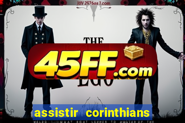 assistir corinthians fut max